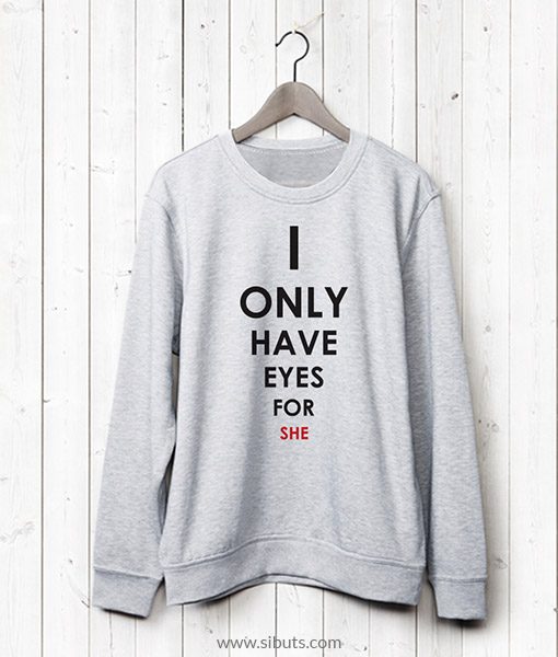 Sudadera para pareja I Only Have Eyes For He