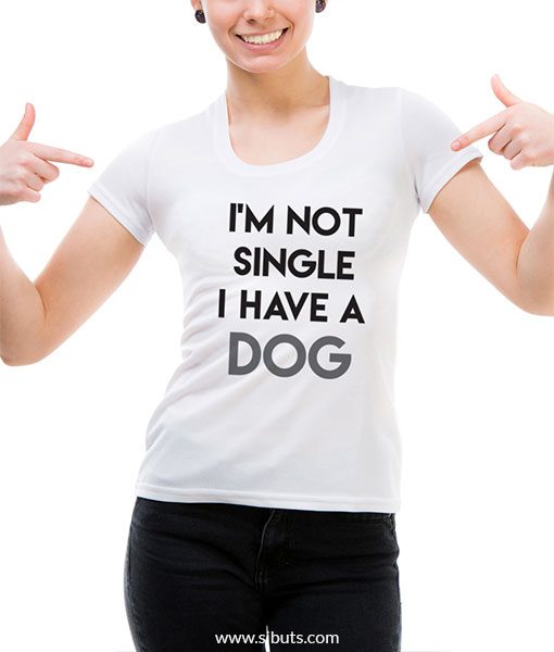 Playera mujer I'm not single I have a dog
