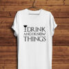 Playera blanca Game of thrones I drink and I know things