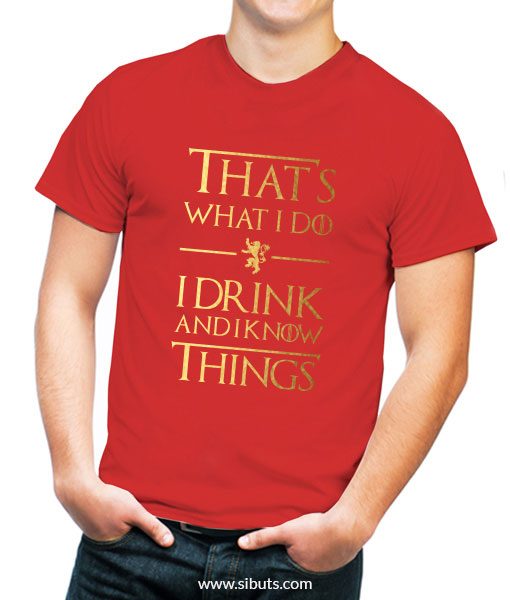 Playera hombre That's What I Do I Drink And Know Things Game of thrones
