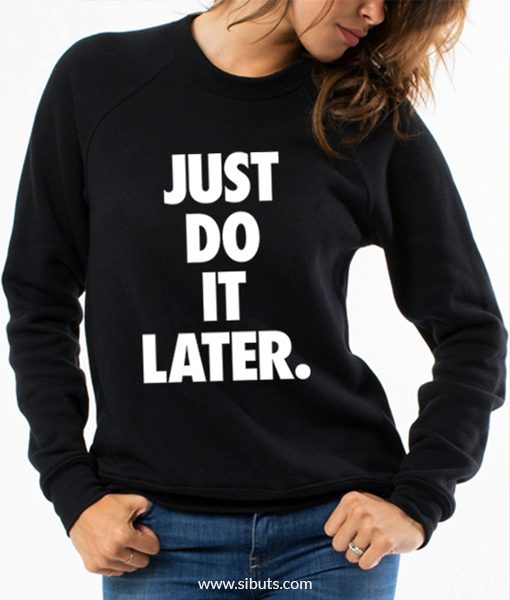 Sudadera para mujer Just Do It Later